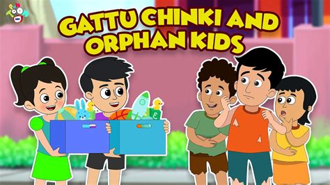 Gattu Chinki and Orphan kids | Animated Stories | English Cartoon | Moral Stories | PunToon Kids ...