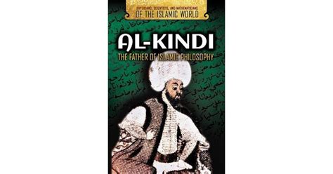 Al-Kindi: The Father of Islamic Philosophy by Bridget Lim