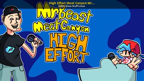 High Effort Meat Canyon Mr Beast [Friday Night Funkin'] [Mods]