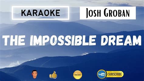 THE IMPOSSIBLE DREAM | Josh Groban | Karaoke Version - YouTube