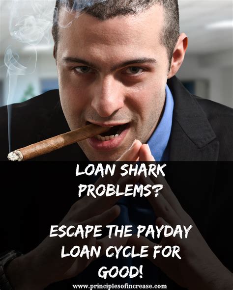 Loan Shark Problems? Escape the Payday Loan Cycle for Good! « Principles of Increase | Best ...