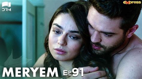 MERYEM - Episode 91 | Turkish Drama | Furkan Andıç, Ayça Ayşin | Urdu Dubbing | RO1Y - YouTube