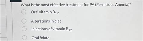 Solved What is the most effective treatment for PA | Chegg.com