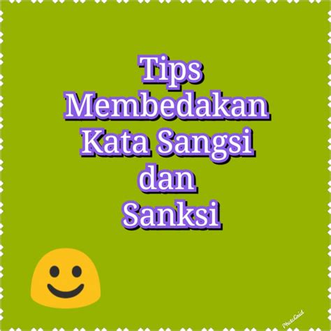 Tips Membedakan Kata Sangsi dan Sanksi (Tagur ke-81)