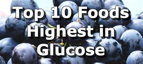 Top 10 Foods Highest in Glucose