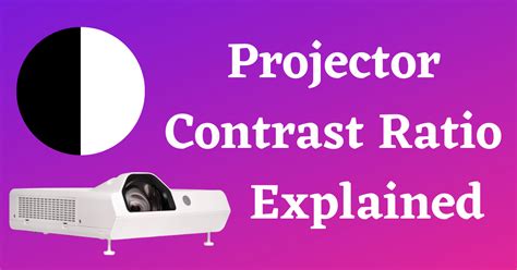 Do you need to Consider the Projector Contrast Ratio in 2022? - Best of ...