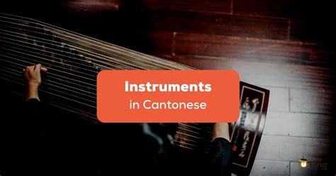 14+ Easy Musical Instruments In Cantonese - ling-app.com