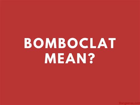 What Does Bomboclat Mean (With Examples) – Slang Sense