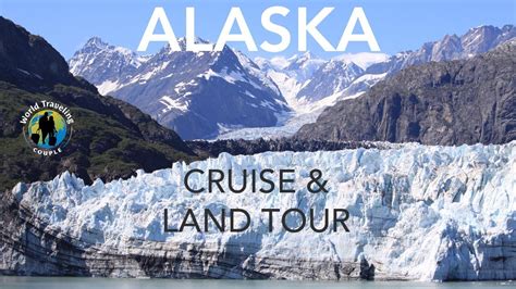 Alaska Cruise & Land Tour - YouTube