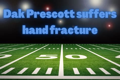 Dak Prescott Suffers Hand Fracture - PHS News