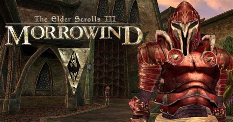 The Elder Scrolls III: Morrowind - 10 Mods That Are Essential