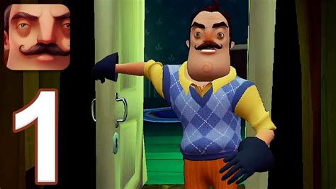 Hello Neighbor - Gameplay Walkthrough Part 1 - Act 1 (iOS, Android ...