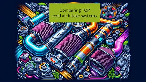 Brand Comparisons: Cold Air Intake Systems