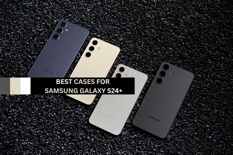 Best cases for Samsung Galaxy S24+ in 2024