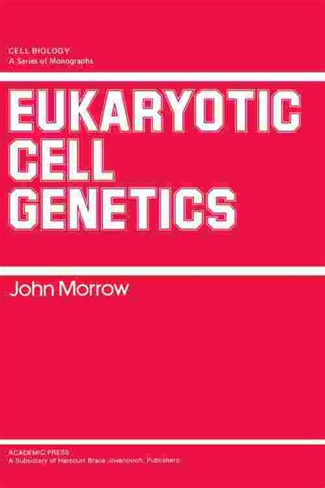 [PDF] Eukaryotic Cell Genetics by John Morrow eBook | Perlego