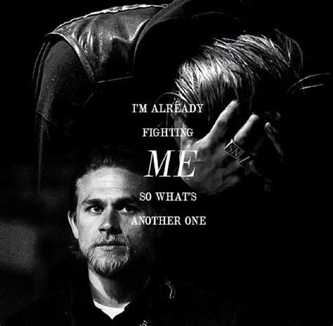 Jax Teller "I'm already fighting ME so what's another." Sons of Anarchy ...