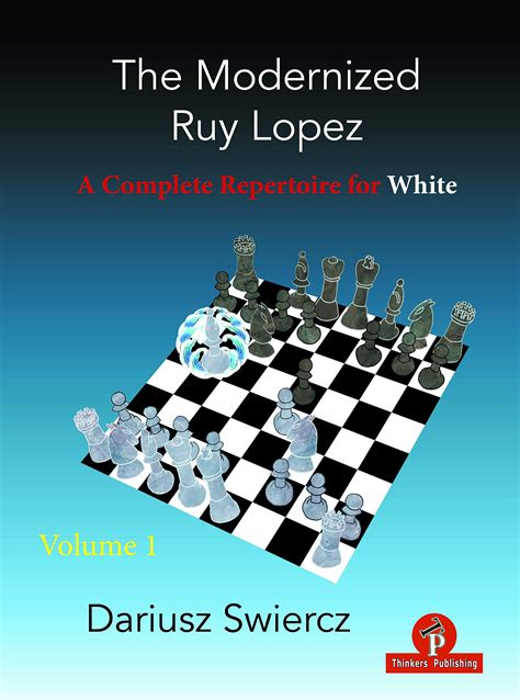 The Modernized Ruy Lopez – Volume 1 – A Complete Repertoire for White | British Chess News