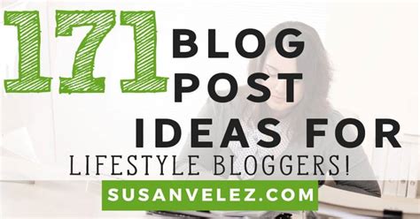 171 Lifestyle Blog Post Ideas That Will Last An Entire Year