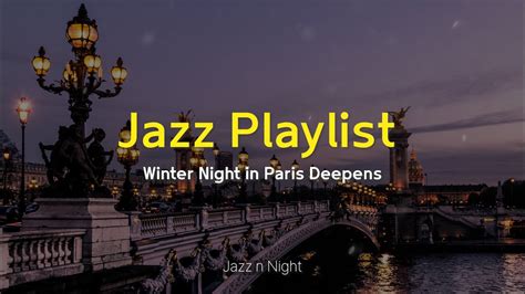 Jazz Playlist 깊어지는 겨울밤, 당신을 위한 Jazz - YouTube