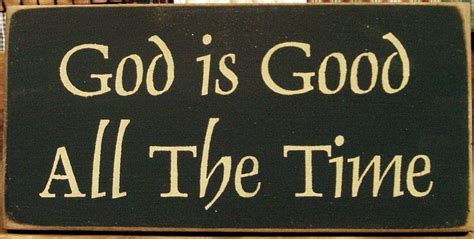 All The Time God Is Good Quotes. QuotesGram