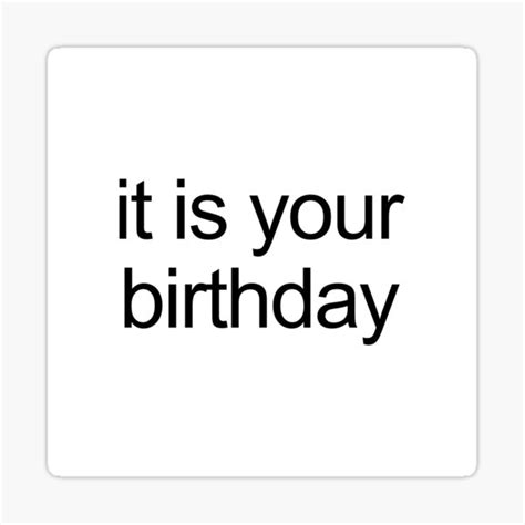 "it is your birthday card" Sticker for Sale by Luukk | Redbubble