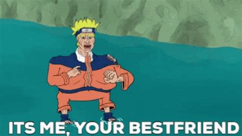 Naruto Meatcanyon GIF - Naruto Meatcanyon Your Bestfriend - Discover & Share GIFs