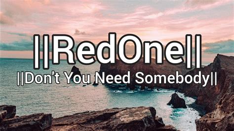 RedOne - Don't You Need Somebody (Lyric Video) feat. Serayah & Enrique ...