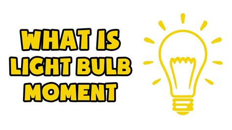 What is Light Bulb Moment | Explained in 2 min - YouTube