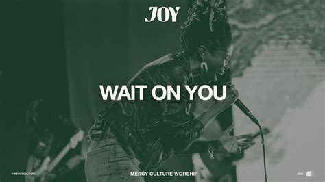 Wait On You | Mercy Culture Worship - Official Live Video (Maverick City Music Cover) - YouTube