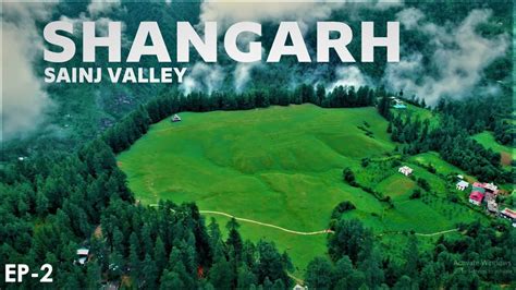 Shangarh | Unexplored Beautiful Place In Himachal Pradesh | Hidden Sainj Valley | Tirthan Valley ...