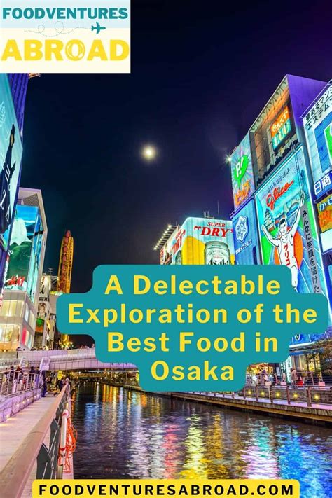 A Delectable Exploration of the Best Food in Osaka - Foodventures Abroad