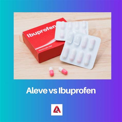 Aleve vs Ibuprofen: Difference and Comparison