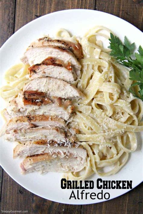 Grilled Chicken Alfredo Pasta - Snappy Gourmet