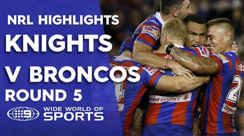 NRL Highlights: Newcastle Knights v Brisbane Broncos - Round 5 - YouTube