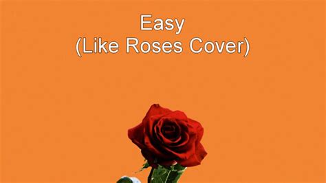 Easy (Like Roses Cover) #LikeRoses - YouTube