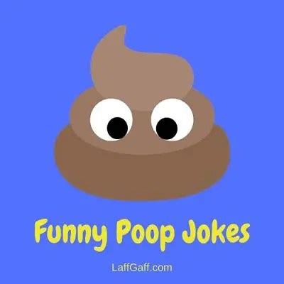 40 Funny Poop Jokes And Puns | LaffGaff, Home Of Laughter (2022)