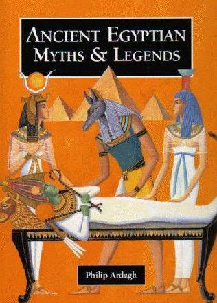 Ancient Egyptian Myths and Legends (Myths And Legends) by Philip Ardagh