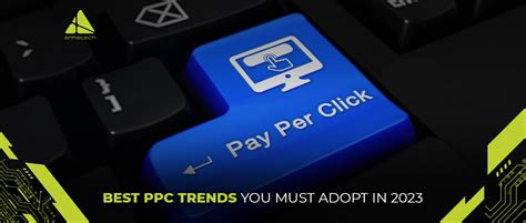 Best PPC Trends You Must Adopt in 2023 - Arpatech