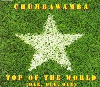 Chumbawamba – Top Of The World (Olé Olé Olé) Lyrics | Genius Lyrics