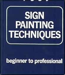 Sign Painting Techniques: Beginner to Professional: Ralph Gregory: 9780911380293: Amazon.com: Books