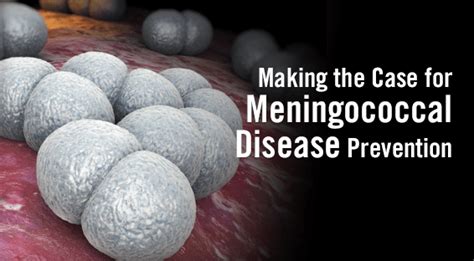 Making the Case for Meningococcal Disease Prevention - Physician's Weekly