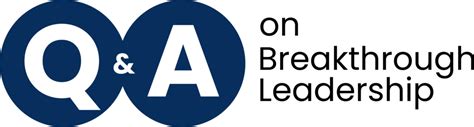 Q & A on Breakthrough Leadership