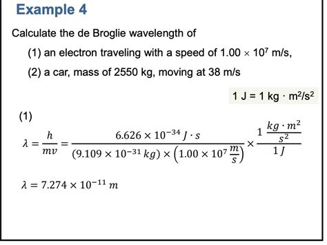 SOLVED: Example 4: Calculate the de Broglie wavelength of (1) an ...