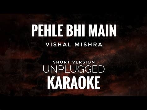 Pehle Bhi Main Karaoke | Unplugged Short Version Karaoke Chords - Chordify