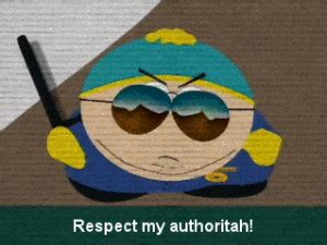 Respect My Authoritah Cartman Quotes. QuotesGram