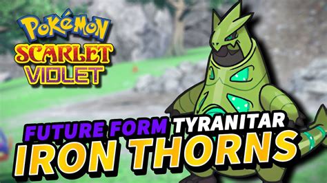 Pokemon Scarlet & Violet How to get IRON THORNS | Tyranitar Future Form ...