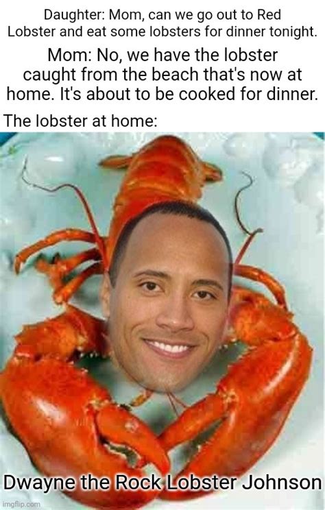 Dwayne the Rock Lobster Johnson - Imgflip