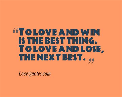 To Love And Win - Love Quotes