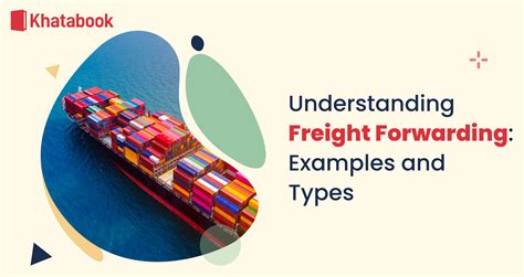 Understanding Freight Forwarding: Examples and Types