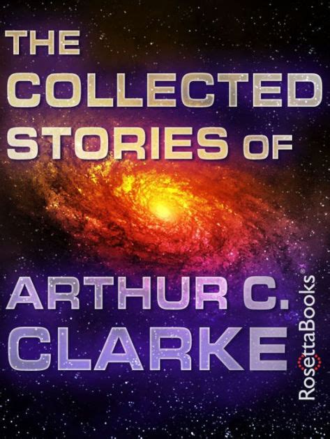 The Collected Stories of Arthur C. Clarke by Arthur C. Clarke ...